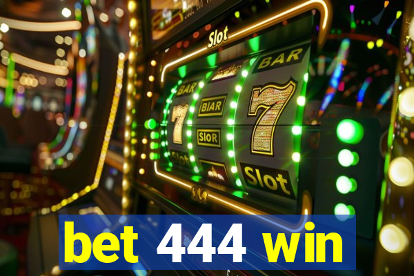 bet 444 win